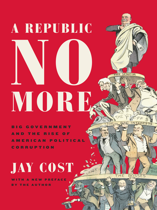 Title details for A Republic No More by Jay Cost - Available